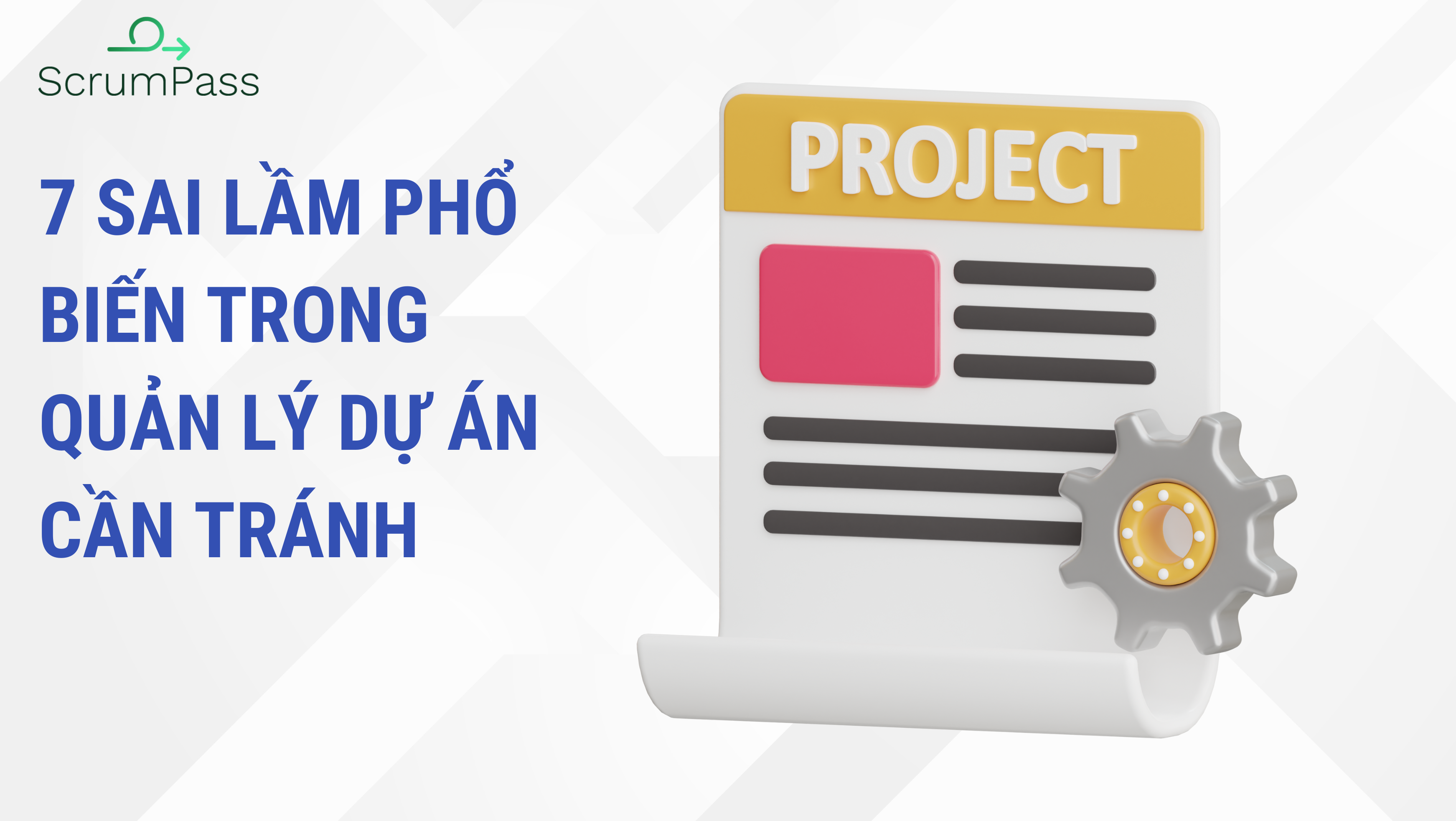 7 sai lầm phổ biến trong Quản Lý Dự Án cần tránh