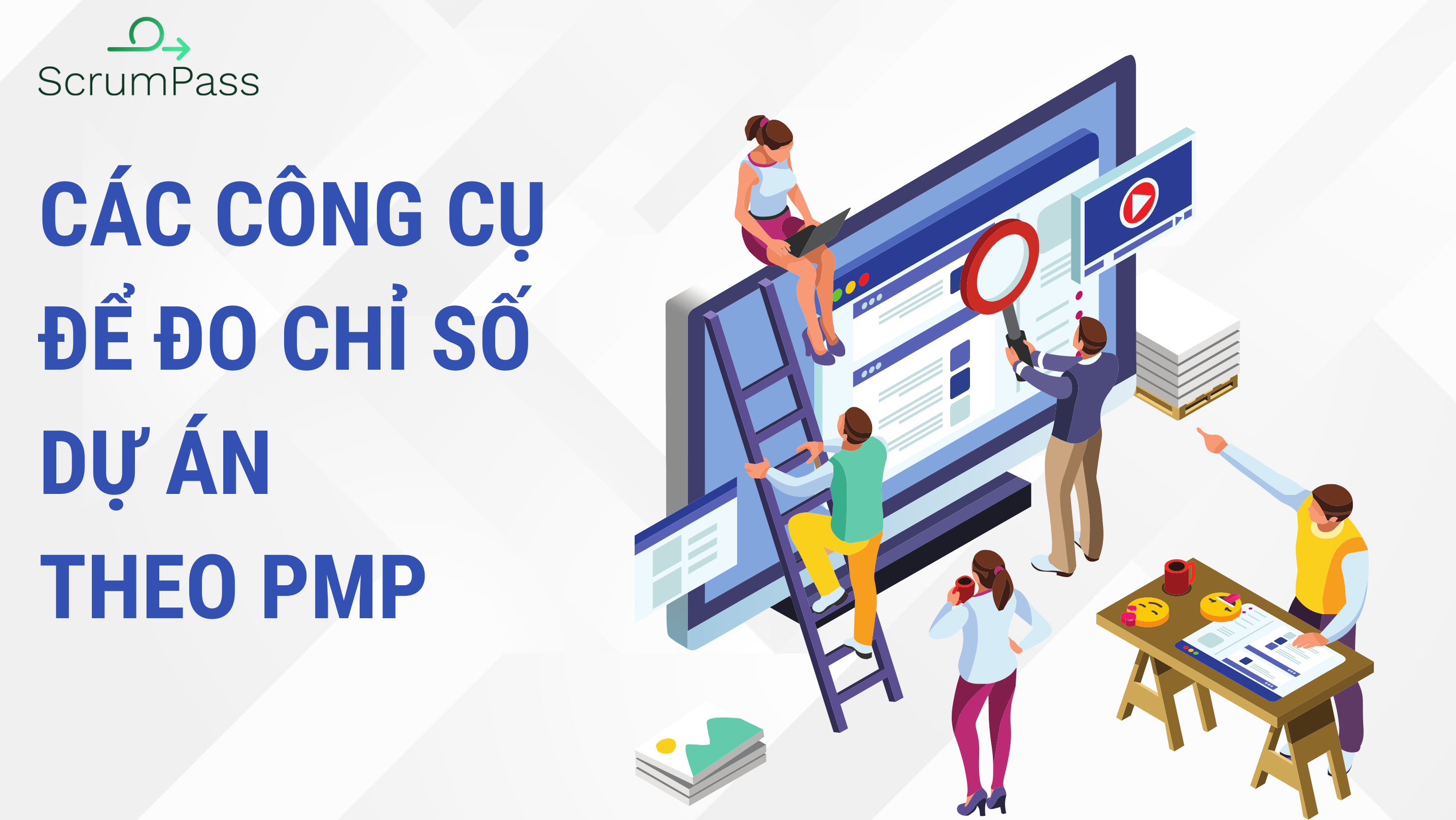 Các công cụ để đo các chỉ số dự án trong PMP