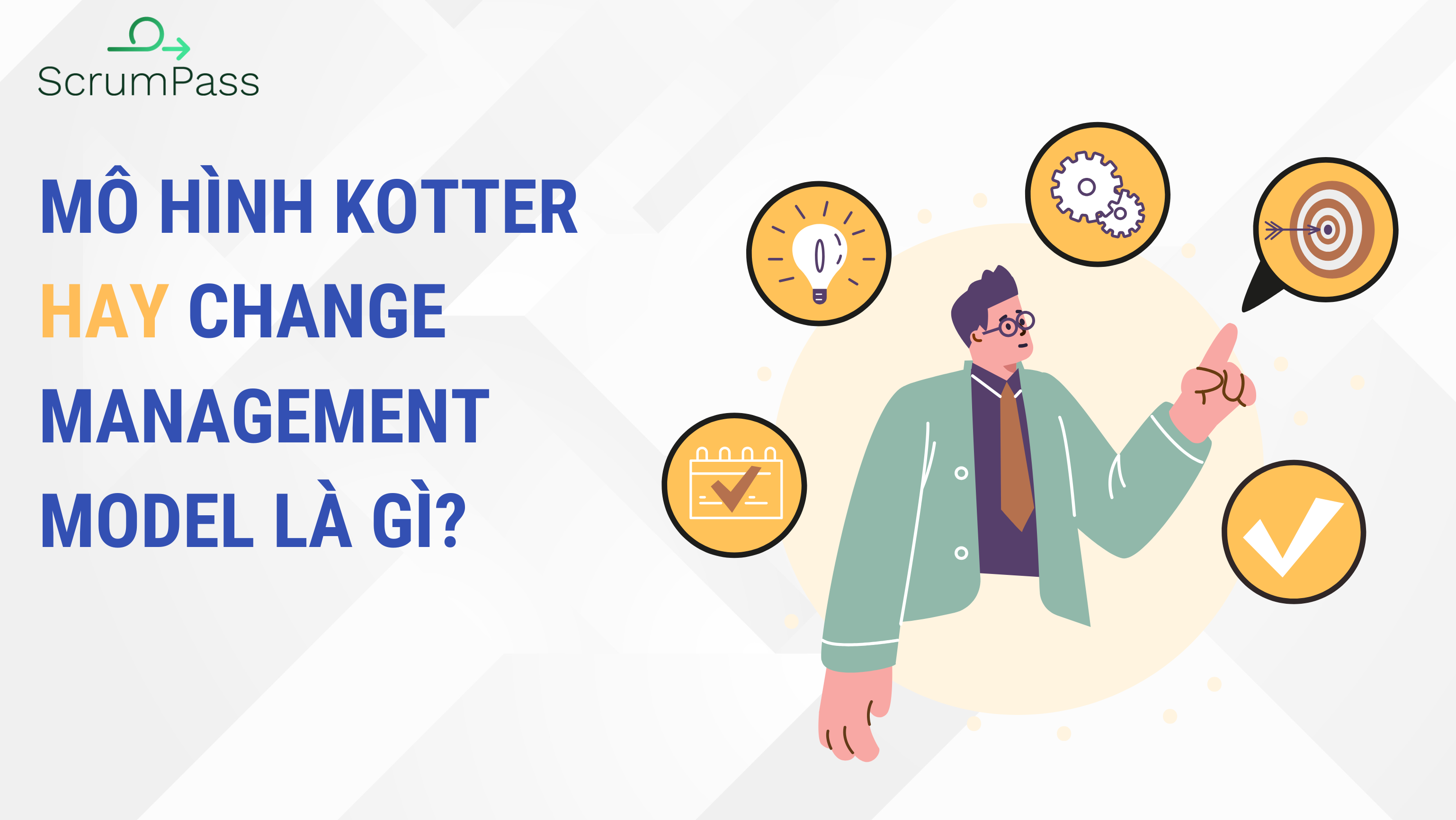 Mô hình Kotter (Kotter’s 8-Step Change Model) hay Change Management model là gì?